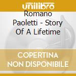 Romano Paoletti - Story Of A Lifetime cd musicale di Romano Paoletti