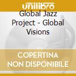 Global Jazz Project - Global Visions cd