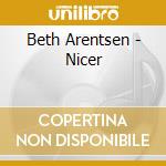 Beth Arentsen - Nicer cd musicale di Beth Arentsen