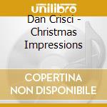 Dan Crisci - Christmas Impressions cd