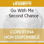 Go With Me - Second Chance cd