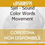 Sjel - Sound Color Words Movement cd