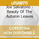 Joe Salvatorio - Beauty Of The Autumn Leaves cd