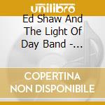Ed Shaw And The Light Of Day Band - Eyes From The Other Side cd