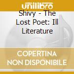 Shivy - The Lost Poet: Ill Literature cd