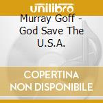 Murray Goff - God Save The U.S.A. cd