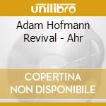 Adam Hofmann Revival - Ahr cd