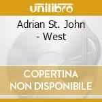 Adrian St. John - West cd