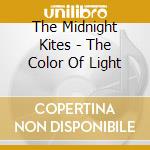 The Midnight Kites - The Color Of Light cd