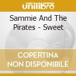 Sammie And The Pirates - Sweet cd