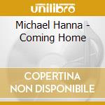 Michael Hanna - Coming Home cd
