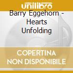 Barry Eggehorn - Hearts Unfolding cd