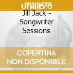 Jill Jack - Songwriter Sessions cd