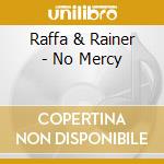 Raffa & Rainer - No Mercy cd