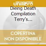 Dieing Death Compilation Terry's Cemeteryiou / Various cd