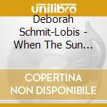 Deborah Schmit-Lobis - When The Sun Turns North cd