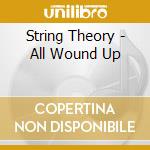 String Theory - All Wound Up cd