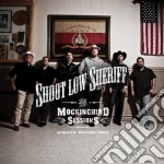 Shoot Low Sheriff - Mockingbird Sessions