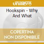 Hookspin - Why And What cd