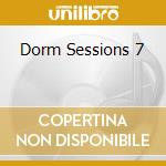 Dorm Sessions 7 cd