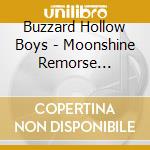 Buzzard Hollow Boys - Moonshine Remorse Redemption cd musicale di Buzzard Hollow Boys