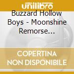Buzzard Hollow Boys - Moonshine Remorse Redemption cd