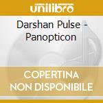 Darshan Pulse - Panopticon cd