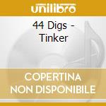 44 Digs - Tinker