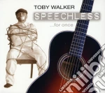Toby Walker - Speechless For Once cd