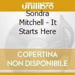 Sondra Mitchell - It Starts Here cd