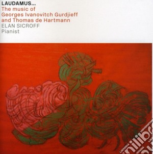 Elan Sicroff - Laudamus: Music Of Georges Ivanovitch Gurdjieff cd musicale di Elan Sicroff