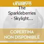 The Sparkleberries - Skylight Exchange cd