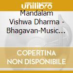 Mandalam Vishwa Dharma - Bhagavan-Music For Meditation cd musicale di Mandalam Vishwa Dharma