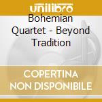 Bohemian Quartet - Beyond Tradition