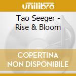 Tao Seeger - Rise & Bloom cd