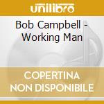 Bob Campbell - Working Man cd