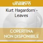 Kurt Hagardorn - Leaves cd