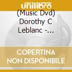 (Music Dvd) Dorothy C Leblanc - Memories N Song cd