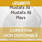 Mustafa Ali - Mustafa Ali Plays cd
