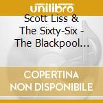 Scott Liss & The Sixty-Six - The Blackpool Letters cd