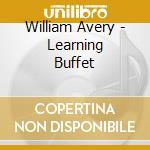 William Avery - Learning Buffet cd musicale di William Avery