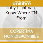 Toby Lightman - Know Where I'M From cd musicale di Toby Lightman