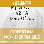 Mj Stross - V2 - A Diary Of A Technologist cd