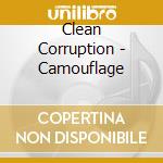 Clean Corruption - Camouflage cd