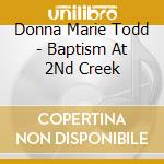 Donna Marie Todd - Baptism At 2Nd Creek