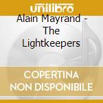 Alain Mayrand - The Lightkeepers cd musicale di Alain Mayrand