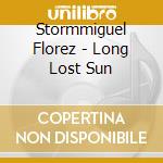 Stormmiguel Florez - Long Lost Sun cd