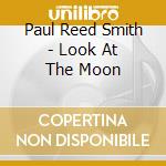 Paul Reed Smith - Look At The Moon cd