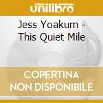 Jess Yoakum - This Quiet Mile cd