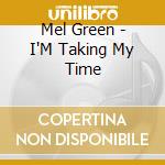Mel Green - I'M Taking My Time cd